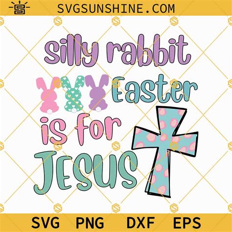 Silly Rabbit Easter Is For Jesus Svg Christian Easter Svg Easter