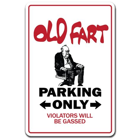 Old Fart Sign Man Grumpy Grandpa Grouchy Surly Cantankerous Farting Indoor Outdoor 14 Tall