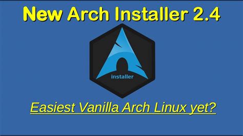 New Arch Installer 24 Easiest Vanilla Arch Linux Yet Youtube