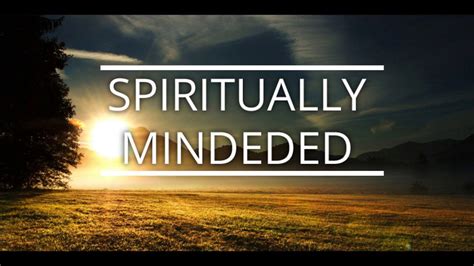 Being Spiritually Minded