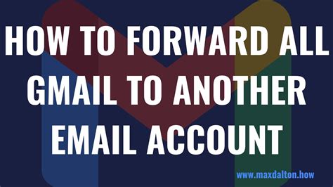 How To Forward All Gmail To Another Email Account Youtube