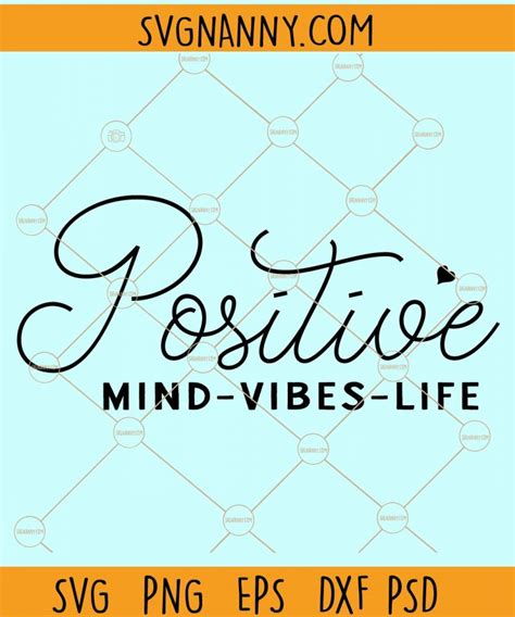 Positive Mind Vibes Life Svg Positive Mind Svg Positive Vibes Svg
