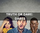Truth or Dare Questions and Dares: The only list you'll need