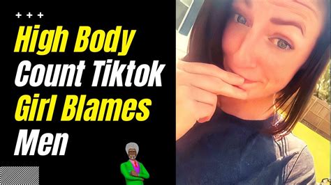 High Body Count Tiktok Girl Blames Men Youtube