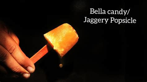 Ideal Style Bella Candy At Home Bella Candy Jaggery Popsicle Youtube