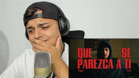 Reaccion Tiago PZK Que Se Parezca A Ti Official Video Themaxready