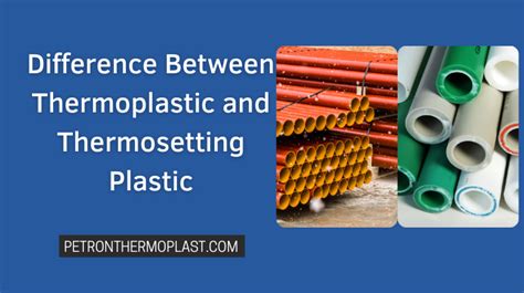 What Is The Difference Between Thermoplastic And Thermosetting Plastic