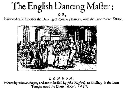 The English Dancing Master John Playford 1651 Country Dance Dance