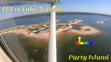 A Trip From F69 To Lake Texoma To Check Out Party Island In N8344T