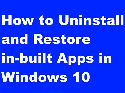 How To Uninstall Reinstall In Built Apps In Windows 10 Easily