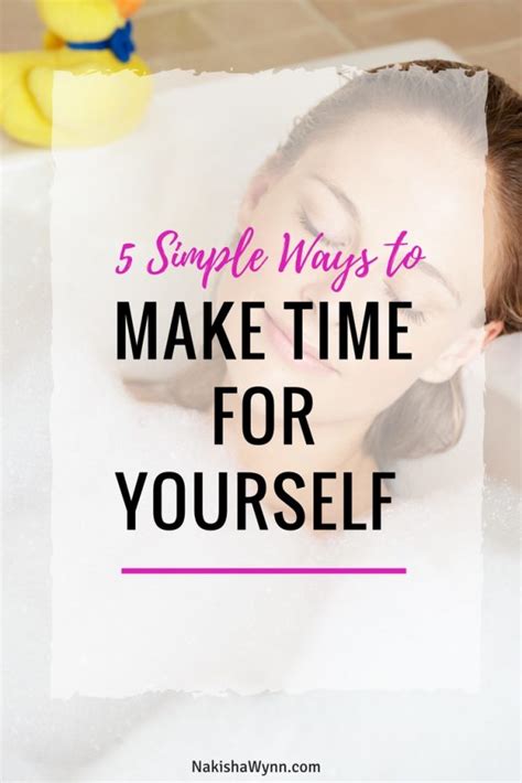 5 Simple Ways To Make Time For Yourself Nakisha Wynn