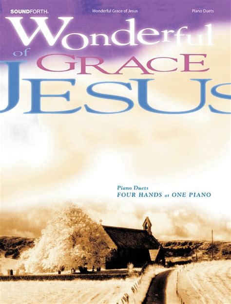 Wonderful Grace Of Jesus Advanced Piano Duets Four Hands One Piano