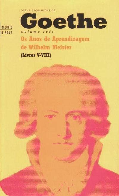 Os Anos De Aprendizagem De Wilhelm Meister Livros V VIII By Johann