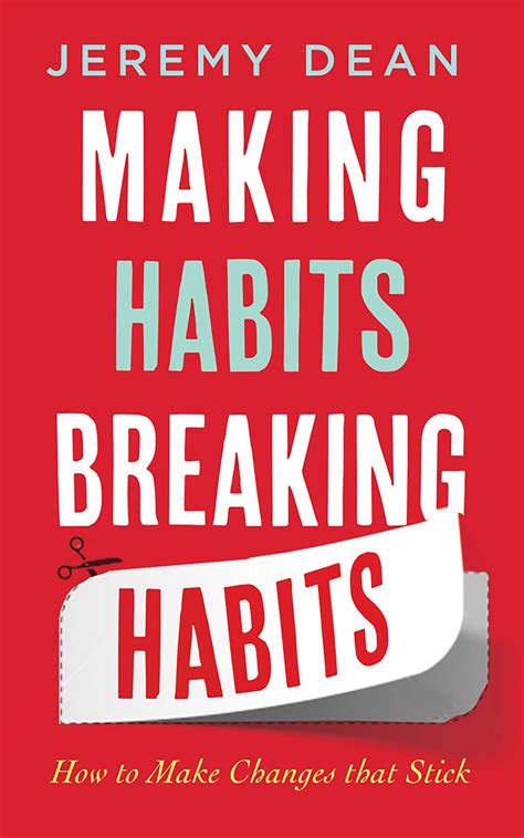 Making Habits Breaking Habits Ebook By Jeremy Dean Official