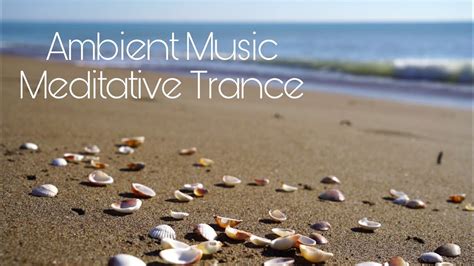 Ambient Music Relaxing Music Ocean Trance Sea Waves Meditation