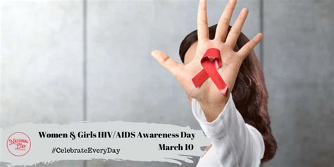 National Women And Girls Hiv Aids Awareness Day March 10 National Day Calendar