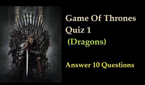 Game Of Thrones Quiz Test Your Knowledge Of The Epic Fantasy Series Quiz For Fans