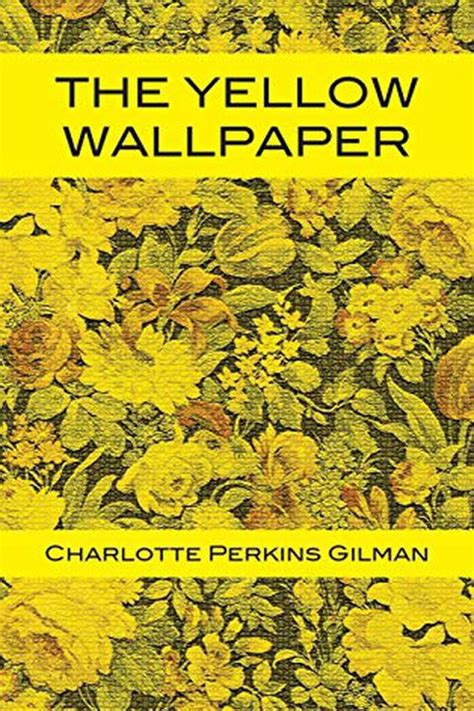 The 13 Best The Yellow Wallpaper Quotes