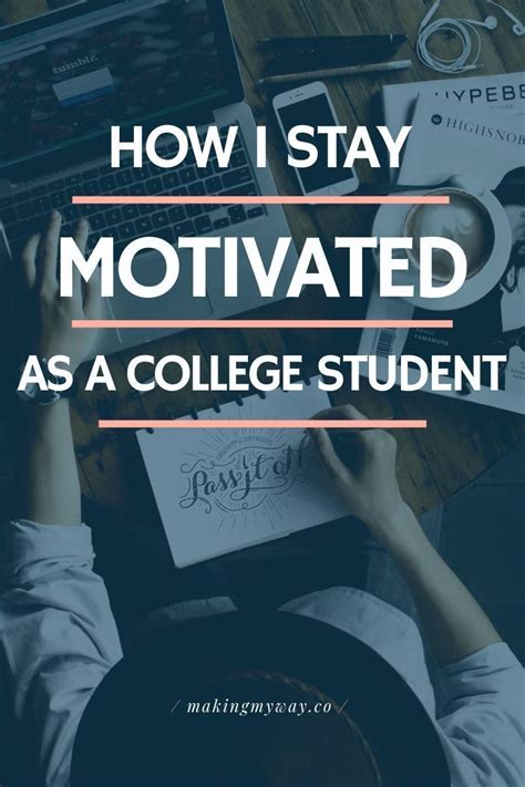 How I Stay Motivated As A College Student College Motivation How To