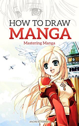 Amazon How To Draw Manga Mastering Manga Drawings How To Draw