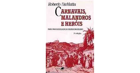 Carnavais Malandros E Heróis By Roberto Damatta