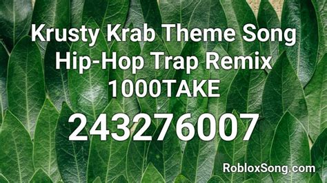 Krusty Krab Theme Song Hip Hop Trap Remix 1000take Roblox Id Roblox