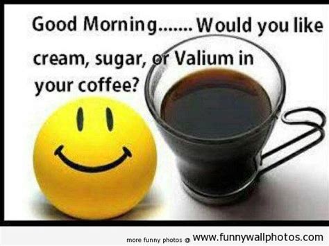 Golden coffee company fresh roasted coffee co. Funny Morning Coffee | Good morning! | Funny Wall Photos ...