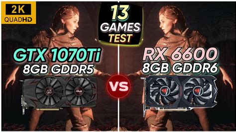 Gtx 1070 Ti Vs Rx 6600 13 Games Tested Which Is Powerful Youtube