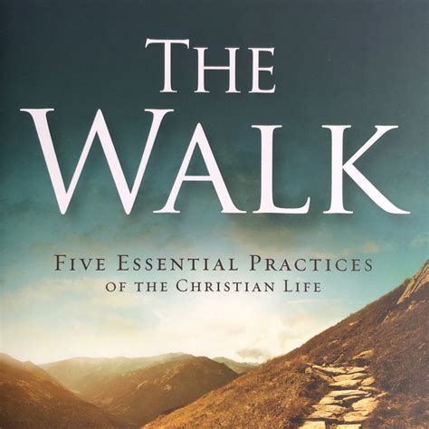 The Walk Five Essential Practices Of The Christian Life Noblesville