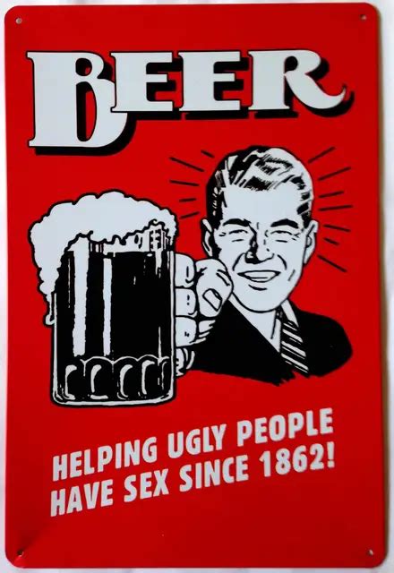 Beer Helping Ugly People Have Sex Since Wall Hanger Vintage Metal