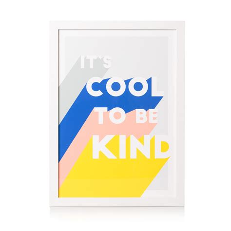 Its Cool To Be Kind Wall Art A2 Oliver Bonas Wall Art Prints