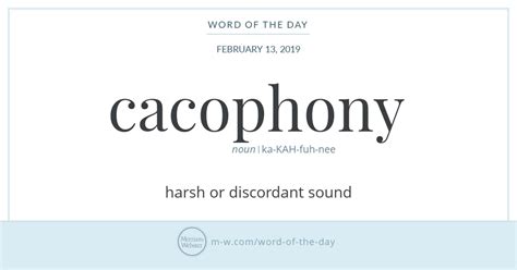 Word Of The Day Cacophony Merriam Webster