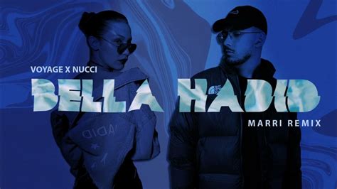 Voyage X Nucci Bella Hadid Marri Remix Youtube