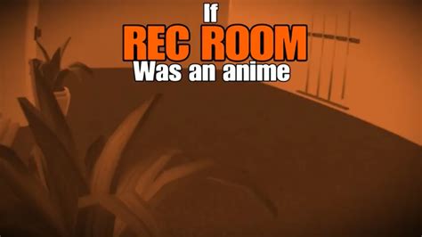 If Rec Room Was An Anime Youtube