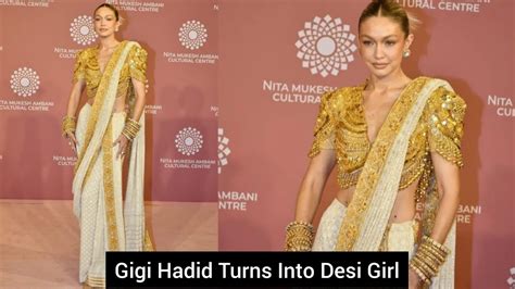 Gigi Hadid Turns Into Desi Girl For Nmacc Event In Mumbai Gigi Hadid