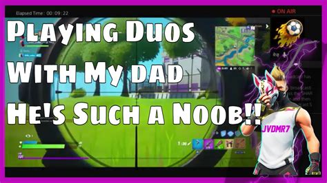 Fortnite Playing Duos With My Dad Hes Such A Noob Live Broadcast