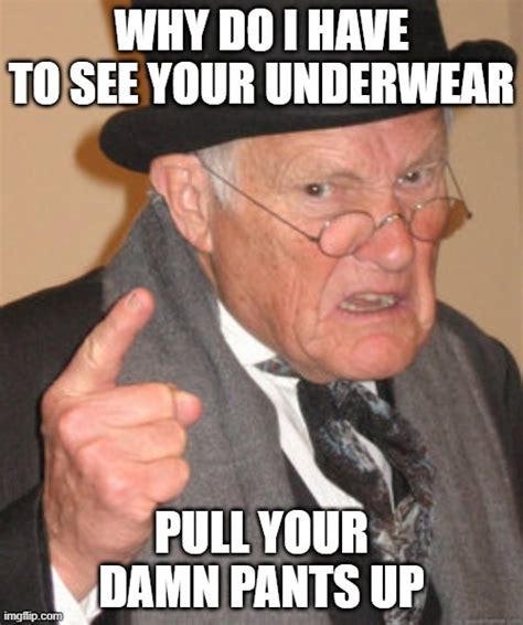 it s called underwear imgflip