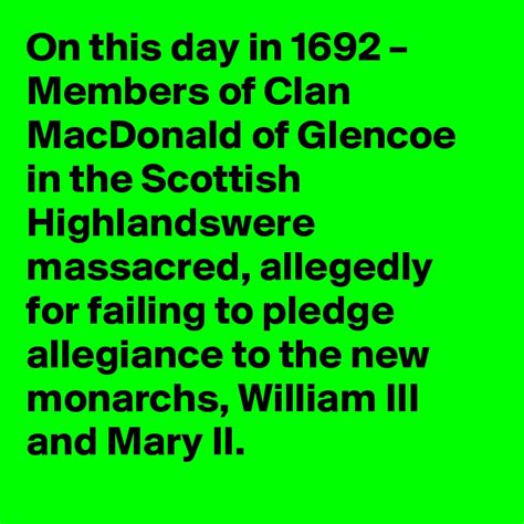 On This Day In 1692 Members Of Clan Macdonald Of Glencoe In The