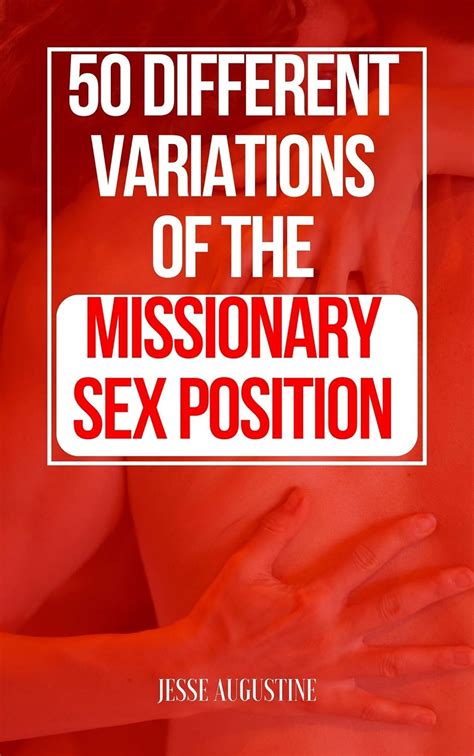 Jp 50 Different Variations Of The Missionary Sex Position English Edition 電子書籍