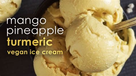 Mango Pineapple Turmeric Ice Cream Vegan Dairy Free YouTube
