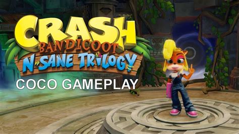 crash bandicoot 2 ps4 coco gameplay n sane trilogy youtube