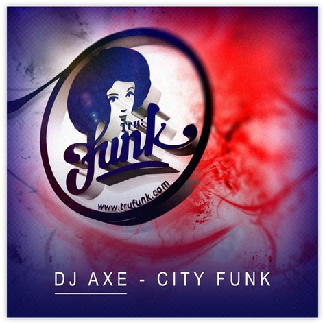 City Funk By Dj Axe On Mp3 Wav Flac Aiff And Alac At Juno Download