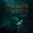 The Shape of Water (Alexandre Desplat) | The Soundtrack Gallery: Custom ...