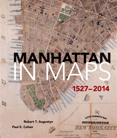 Manhattan In Maps 1527 2014 By Paul E Cohen Robert T Augustyn And