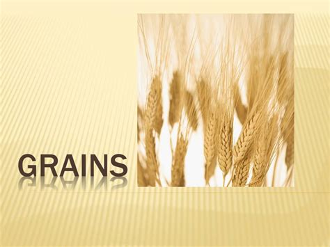 Ppt Grains Powerpoint Presentation Free Download Id