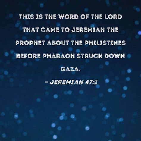 Jeremiah 471 This Is The Word Of The Lord That Came To Jeremiah The