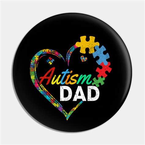 Autism Dad Unique Autistic Support Asd Father T Autism Pin
