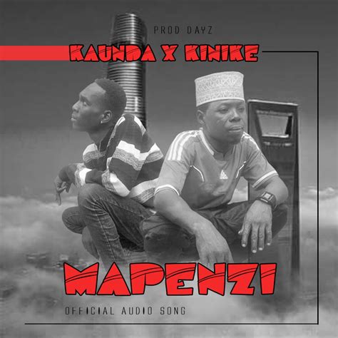 Audio L Kaunda X Kinike Mapenzi L Download Dj Kibinyo