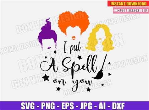 Dxf And Printable Png Files Ai The Witch I Put A Spell On You Svg