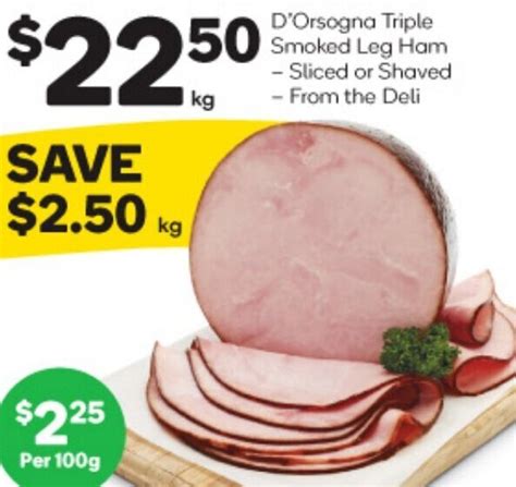 Dorsogna Triple Smoked Leg Ham Offer At Woolworths